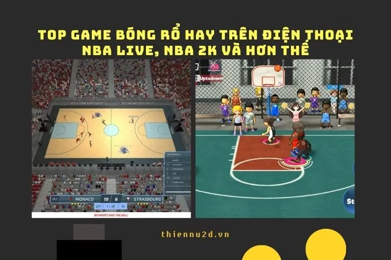 Top Game Bóng Rổ Hay Trên Điện Thoại: NBA LIVE, NBA 2K và Hơn Thế