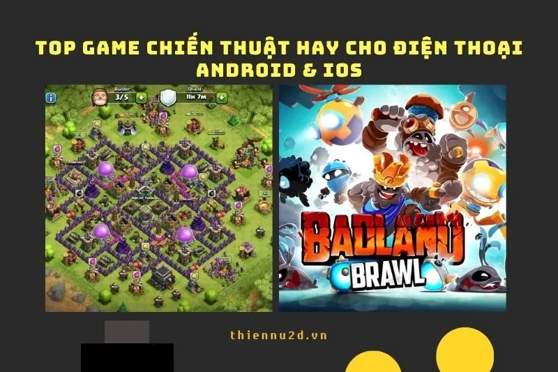 Top Game Chiến Thuật Hay Cho Điện Thoại Android & iOS