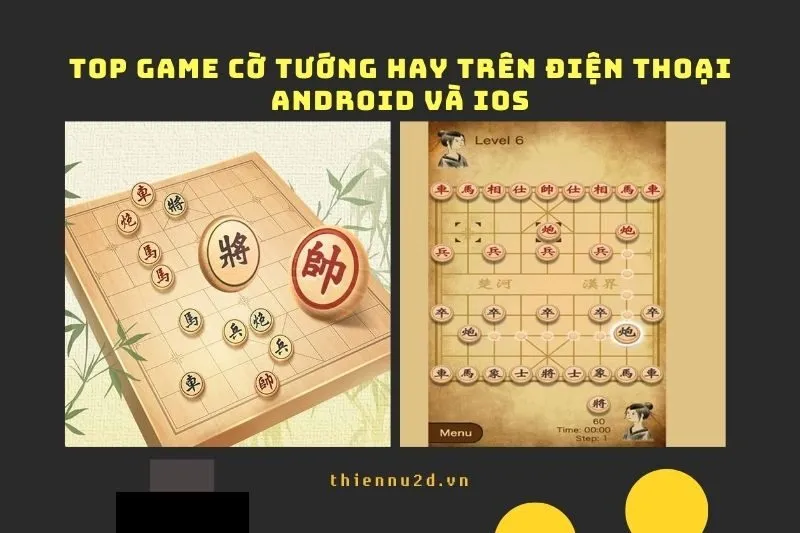 Top game cờ tướng hay trên điện thoại Android và iOS