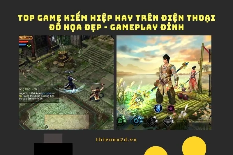 Top game kiếm hiệp hay trên điện thoại 2024: Đồ họa đẹp, gameplay đỉnh