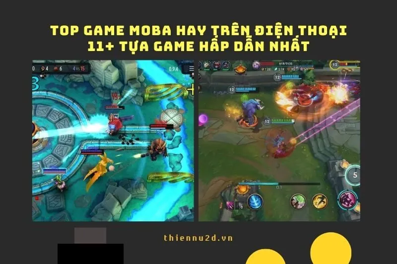 Top Game MOBA Hay Trên Điện Thoại: 11+ Tựa Game Hấp Dẫn Nhất