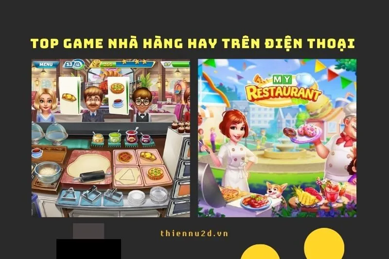 Top game nhà hàng hay trên điện thoại