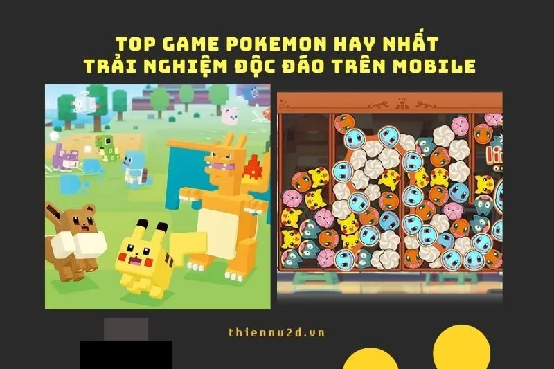 Top Game Pokemon Hay Nhất 2024 - Trải Nghiệm Độc Đáo Trên Mobile