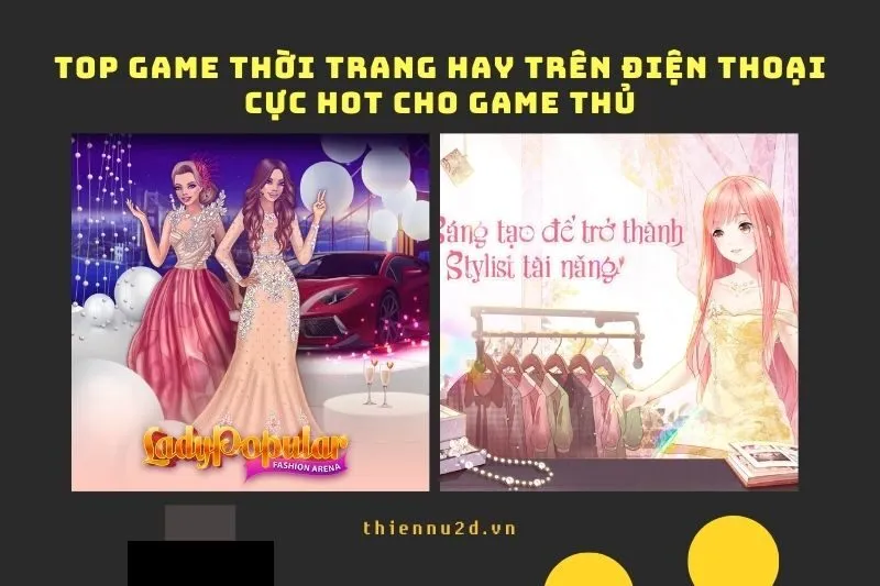 Top Game Thời Trang Hay Trên Điện Thoại Cực Hot Cho Game Thủ 2024